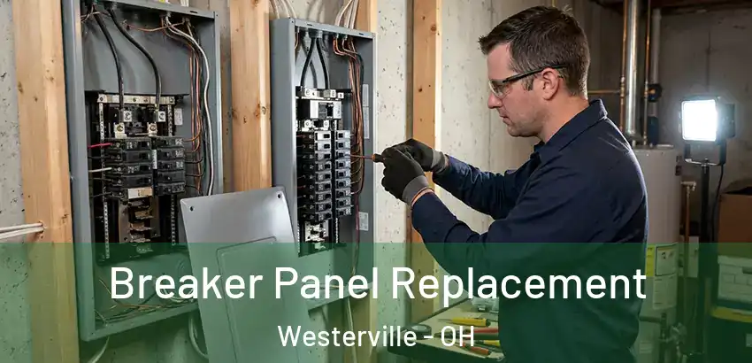 Breaker Panel Replacement Westerville - OH